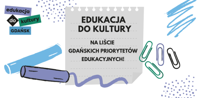 Mamy to! – edukacja do kultury wśród gdańskich priorytetów edukacyjnych