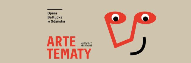 ARTEtematy | warsztaty artystyczne w Operze Bałtyckiej