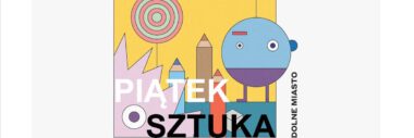Piątek Sztuka – warsztaty dla dzieci i młodzieży | П’ятниця мистецтво – художні майстер-класи для дітей та підлітків
