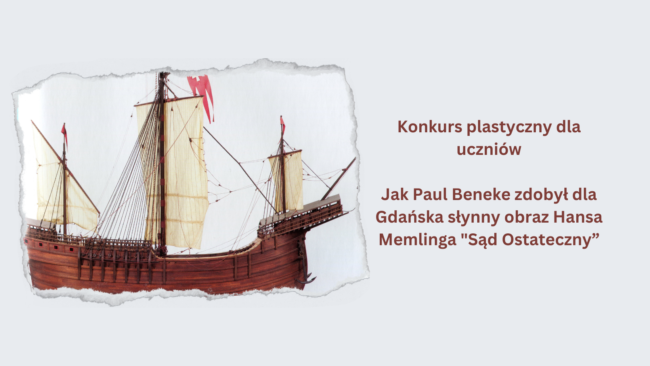 Jak Paul Beneke zdobył dla Gdańska słynny obraz Hansa Memlinga „Sąd Ostateczny” | Konkurs plastyczny dla klas I-VII