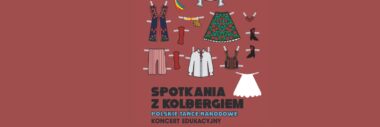 Spotkania z Kolbergiem | koncerty eduklacyjne „Polskie tańce narodowe”