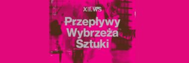 PRZEPŁYWY Wybrzeża Sztuki | warsztaty