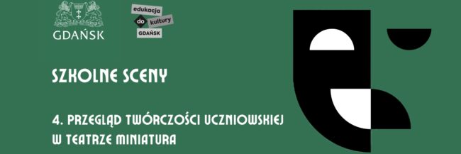 4. Przegląd Twórczości Uczniowskiej SZKOLNE SCENY