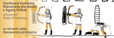 Zamkowe komnaty | warsztaty dla dzieci z Agatą Królak