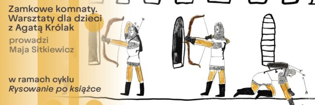 Zamkowe komnaty | warsztaty dla dzieci z Agatą Królak