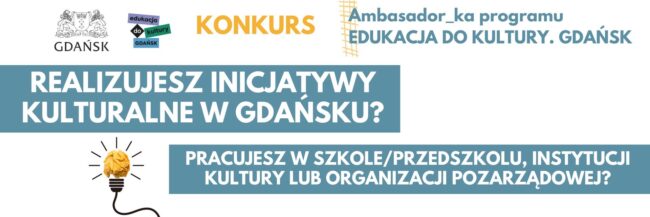 Ambasador_ka programu EDUKACJA DO KULTURY. GDAŃSK – konkurs
