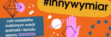 #innywymiar | warsztaty rodzinne wokół spektaklu Mały Książę