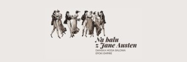 Na balu z Jane Austen | pokaz i warsztaty