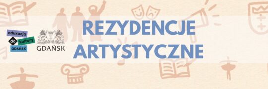 Sztuka wchodzi do klas! Poznajcie twórczynie i twórcę jesiennych rezydencji artystycznych!